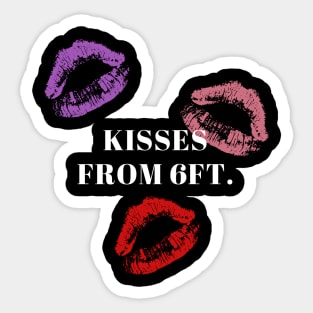 kisses from 6 feet Sticker